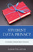 Student Data Privacy: Managing Vendor Relationships by Linnette Attai