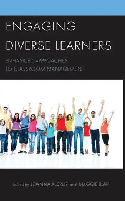 Engaging Diverse Learners: Enhanced Approaches to Classroom Management by Joanna Alcruz