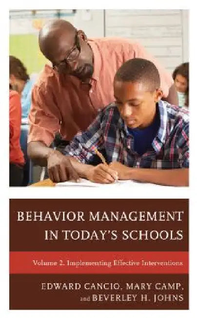 Behavior Management in Today's Schools: Implementing Effective Interventions by Edward Cancio
