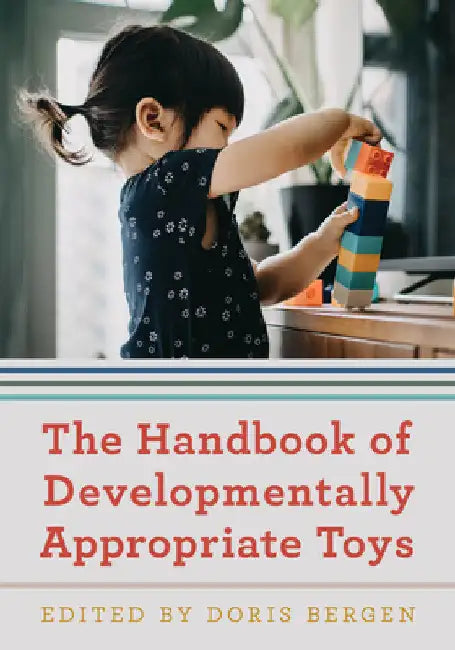 Handbook of Developmentally Appropriate Toys by Doris Bergen