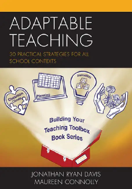 Adaptable Teaching: 30 Practical Strategies for All School Contexts by Jonathan Ryan Davis