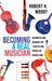 Becoming a Real Musician: Inspiration and Guidance for Teachers and Parents of Musical Kids by Robert H. Woody