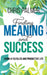 Finding Meaning and Success: Living a Fulfilled and Productive Life by Chris Palmer