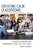 Creating Calm Classrooms: Teacher Behavior and Management Practices that Work by Andrew Kulemeka
