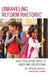 Unraveling Reform Rhetoric: What Educators Need to Know and Understand by Jeff Swensson
