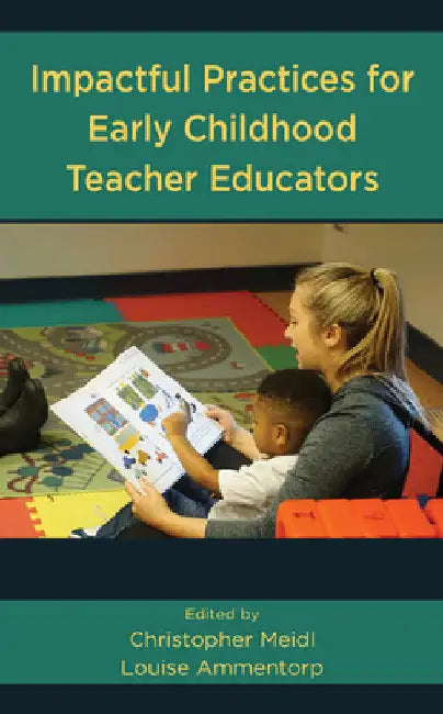 Impactful Practices for Early Childhood Teacher Educators by Christopher Meidl