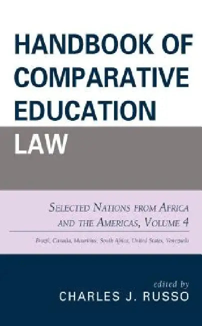 Handbook of Comparative Education Law: Selected Nations from Africa and the Americas by Charles J. Russo