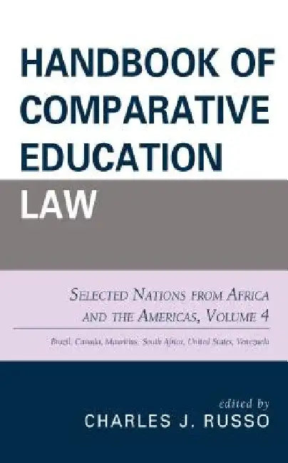 Handbook of Comparative Education Law: Selected Nations from Africa and the Americas by Charles J. Russo
