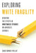 Exploring White Fragility: Debating the Effects of Whiteness Studies on America's Schools by Christopher Paslay