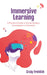 Immersive Learning: A Practical Guide to Virtual Reality's Superpowers in Education by Craig Frehlich