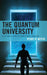 Quantum University: New Knowledge Requires New Thinking by Perry R. Rettig