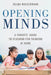 Opening Minds: A Parents' Guide to Teaching for Thinking at Home by Selma Wassermann
