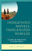 Indigenous Novels, Indigenized Worlds: Exploring the Indigenization of Fictional Worlds by Don K. Philpot