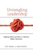 Untangling Leadership: Aligning Mind and Heart to Advance Higher Education by Chris Heasley
