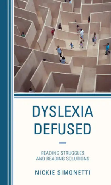 Dyslexia Defused: Reading Struggles and Reading Solutions by Nickie Simonetti