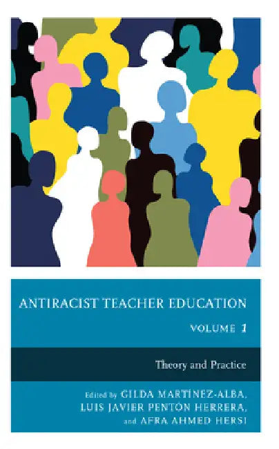 Antiracist Teacher Education: Theory and Practice by Gilda Martínez-Alba