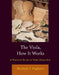 Viola, How It Works: A Practical Guide to Viola Ownership by Michael J. Pagliaro