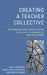 Creating a Teacher Collective: Professional Development Within the Group, the Community, and the Network by Maria Impedovo