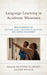 Language Learning in Academic Museums: New Paradigms for Cultural Study, Language Acquisition, and Campus Engagement by Heather Flaherty