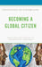 Becoming a Global Citizen: Traditional and New Paths to Intercultural Competence by Dinah D'Antoni