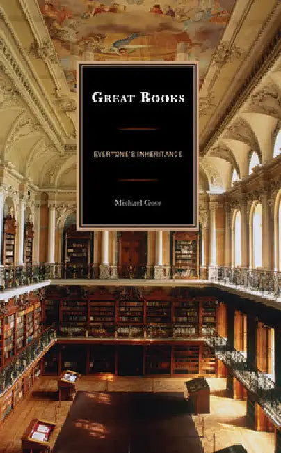 Great Books: Everyone's Inheritance by Michael Gose