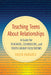 Teaching Teens About Relationships: A Guide for Teachers, Counselors, and Youth Group Facilitators by Chuck Rhoades