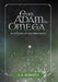 From Adam to Omega: An Anatomy of UFO Phenomena by A. R. Roberts