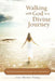 Walking with God Is a Divine Journey: Spiritual Development Through Life's Experiences by Lisa Olivares Young