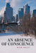 An Absence of Conscience by Mike Holst