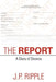 The Report: A Diary of Divorce by J. P. Ripple
