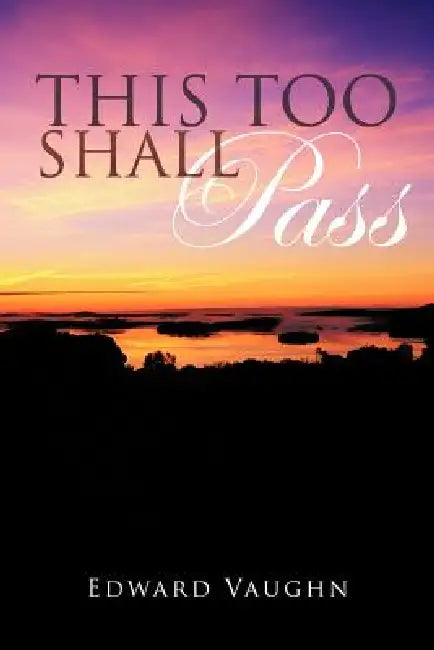This Too Shall Pass by Edward Vaughn