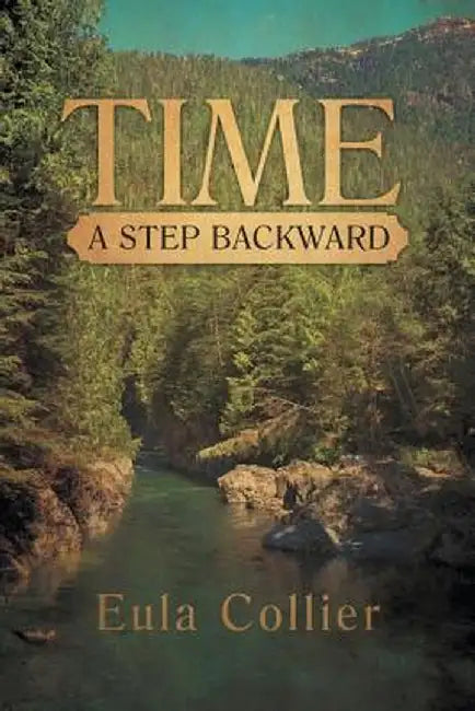 Time: A Step Backward by Eula Collier