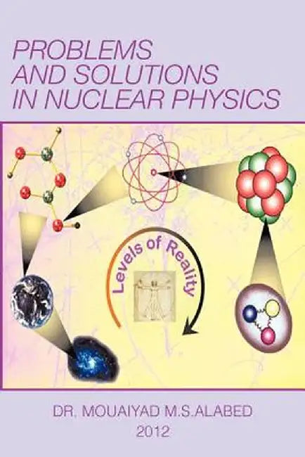 Problems and Solutions in Nuclear Physics by Mouaiyad Alabed