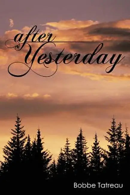 After Yesterday by Bobbe Tatreau