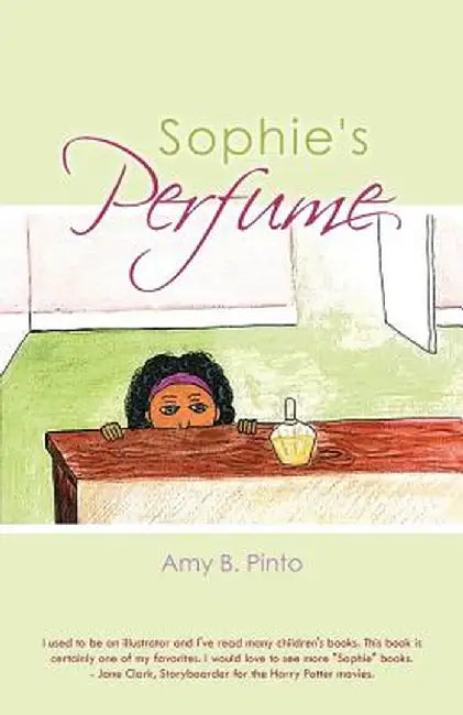 Sophie's Perfume by Amy B. Pinto
