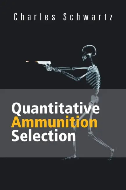 Quantitative Ammunition Selection by Charles Schwartz