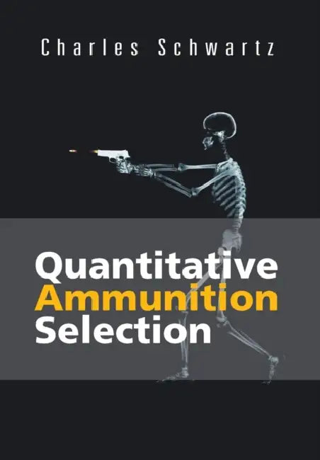 Quantitative Ammunition Selection by Charles Schwartz