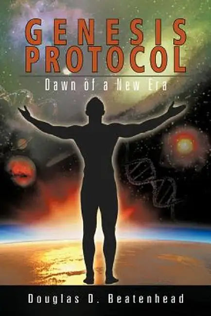 Genesis Protocol: Dawn of a New Era by Douglas D. Beatenhead
