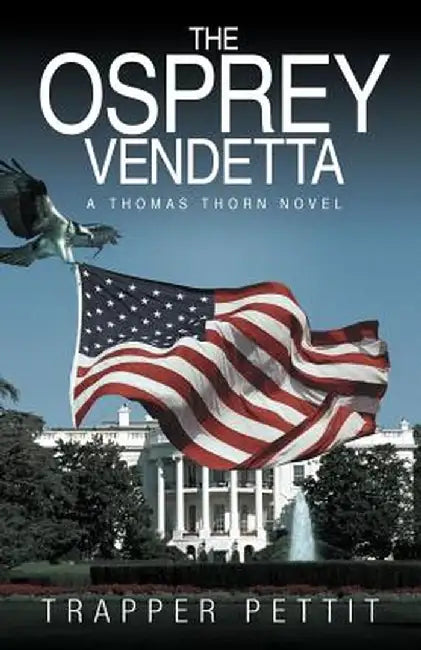 The Osprey Vendetta: A Thomas Thorn Novel by Trapper Pettit