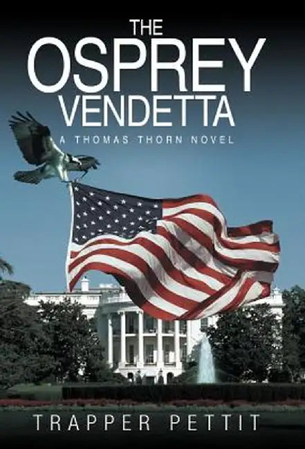 The Osprey Vendetta: A Thomas Thorn Novel by Trapper Pettit