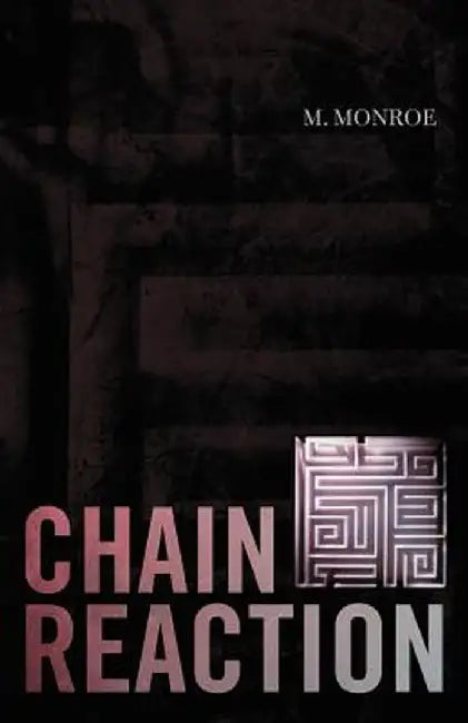Chain Reaction by M. Monroe