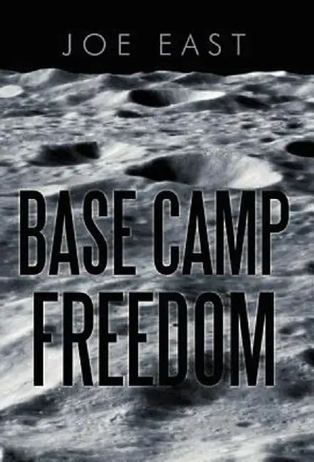 Base Camp Freedom by Joe East