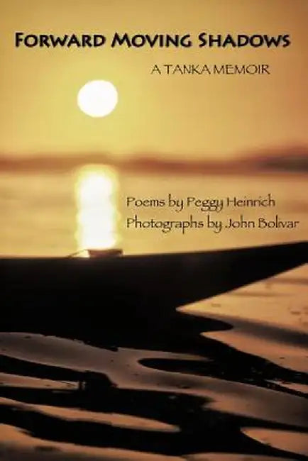 Forward Moving Shadows by Peggy Heinrich