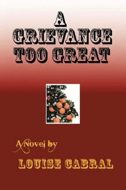 A Grievance Too Great by Louise Cabral