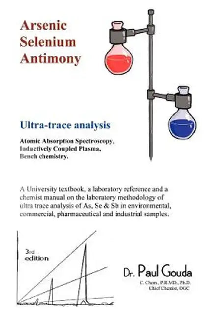 Arsenic, Selenium, Antimony Ultra-Trace Analysis by Paul Gouda