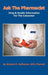Ask the Pharmacist: Drug & Health Information for the Consumer by Richard P. Hoffmann Rph Pharmd
