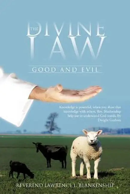 The Divine Law: Good and Evil by Reverend Lawrence L. Blankenship