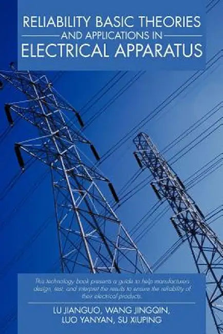 Reliability Basic Theories and Applications in Electrical Apparatus by Lu Jianguo