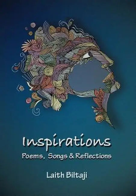 Inspirations: Poems, Songs, and Reflections by Laith Biltaji
