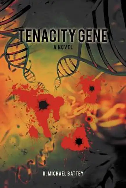 Tenacity Gene by D. Michael Battey